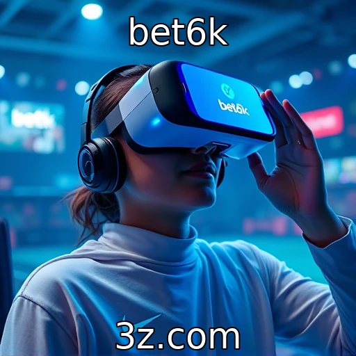 Influência da tecnologia VR na experiência de jogo - bet6k